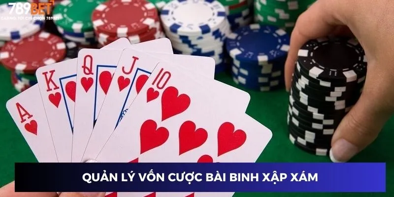 Bài Binh Xập Xám Đỉnh Cao 789BET - Mẹo Chơi Hay Năm 2024 3 Quản lý vốn cược